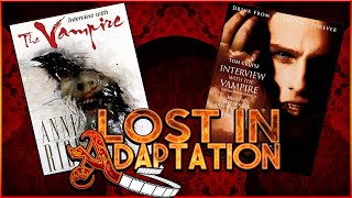 Interview with the Vampire ~ Lost in Adaptation