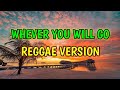 WHENEVER YOU WILL GO - REGGAE REMIX [[ DJ SOYMIX ]]