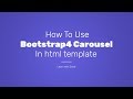 How To Use Bootstrap4 Carousel