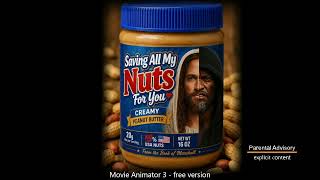 Saving all my nuts for you