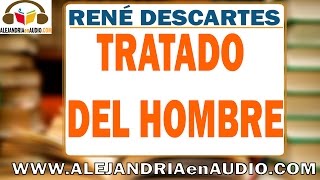 Tratado del hombre - René Descartes |ALEJANDRIAenAUDIO