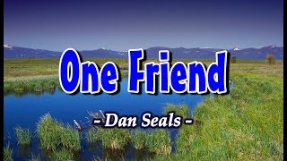 One Friend - Dan Seals (KARAOKE VERSION)