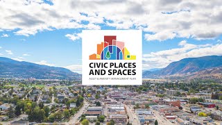 Penticton's Civic Places and Spaces: Asset and Amenity Management Plan