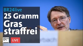 Cannabis-Gesetz im Kabinett beschlossen - Lauterbach erklärt die Legalisierungspläne | BR24live