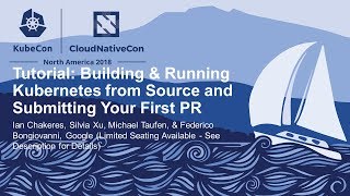 Tutorial: Building & Running Kubernetes from Source and Submitting Your First PR