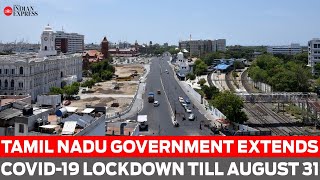 Version 7.0: Tamil Nadu government extends COVID-19 lockdown till August 31