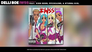 Delli Boe - IWSS (Remix) (feat. Kidd Kenn, ppcocaine, \u0026 Stunna Girl) (prod. BNYX) (Official Audio)