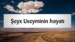 #873 Şeyx Useyminin həyatı ¦¦ Ramil Soltanov