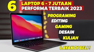 SUPER KOMPLIT‼️ 6 REKOMENDASI LAPTOP SPEK DEWA 6 - 7 JUTAAN PILIHAN TERBAIK DI TAHUN 2023