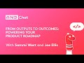 From Outputs To Outcome: Powering Your Product Roadmap (Part 1) | AND Chat