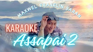 𝐀𝐬𝐬𝐚𝐩𝐚𝐢 𝟐 | 𝐌𝐚𝐱𝐰𝐞𝐥 𝐅𝐫𝐚𝐧𝐤𝐥𝐢𝐧 𝐒𝐚𝐫𝐚𝐧 ( KARAOKE ) Official | Lagu iban baru 2024