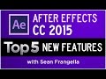 After Effects CC 2015 - Top 5 New Features Tutorial - Sean Frangella After Effects CC 2015 - Top 5 New Features Tutorial - Sean Frangella