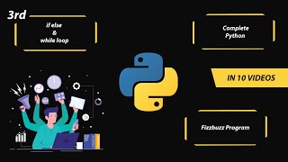 [PART-3] if-else Statements & while loop || Fizz Buzz Program || Python Series