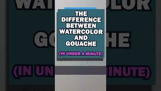 The Difference Between Watercolor and Gouache