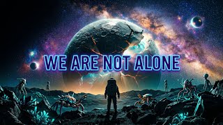 We Are Not Alone