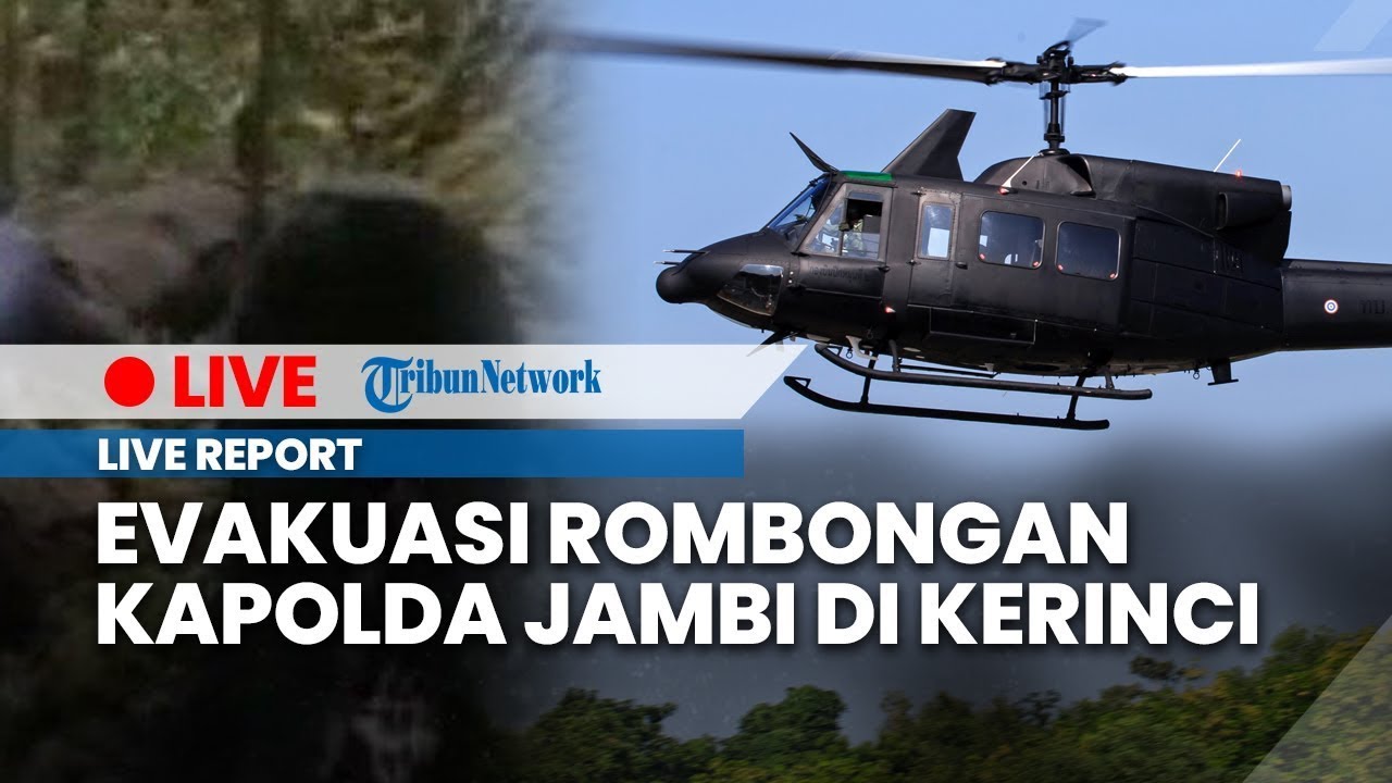 🔴LIVE: Update Tim SAR Untuk Evakuasi Rombongan Kapolda Jambi Di Hutan ...