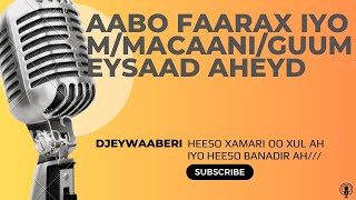 Aabo faarax iyo Maxamed Macaani Heestii Guumeysad Ahayd.2023