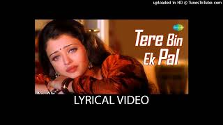Tere Bin Ek Pal With Lyrics _ Udit Narayan _ Jaspinder Narula _ Aa Ab Laut Chalen