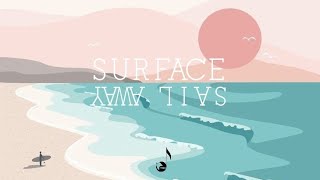 SURFACES - SAIL AWAY