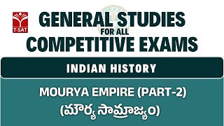 Indian History (Ancient) - Mourya Empire (Part-2) (మౌర్య సామ్రాజ్యం) | General Studies for All CE