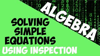 Solving Simple Equations Using Inspection | Algebra | Maths | AddyESchool
