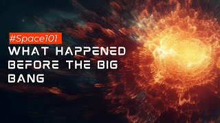 What Happened Before the Big Bang