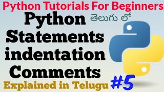 Python Statements,indentation, Comments Explained in Telugu/Python Tutorials For Beginners in Telugu