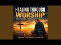 Healing Through Worship