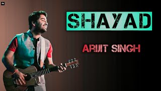 Shayad ( Lyrics ) | Arijit Singh | | Pritam | Love Aaj Kal | Kartik A | | Sara A K|