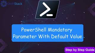 PowerShell Mandatory Parameter with Default Value – 3 Effective Methods!