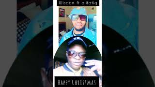 wisdom ft alifatiq-chrismas, Prod by overdoze  done by heard boy's kadancer.0970877939/0774280207