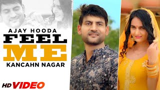 Ajay Hooda | Feel Me (Video with VO) | Kanchan Nagar | Haryanvi Song 2021 | Speed Records Haryanvi