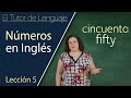 Números en Inglés | El Tutor de Lenguaje *Lección 5*