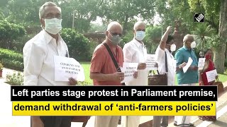 Left parties stage protest in Parliament premise, demand withdrawal of ‘anti-farmers policies’