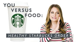 A Dietitian's Guide to Healthy Drinks at Starbucks | You Versus Food | Well+Good