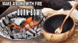 Make a Bowl With Fire (Burn Bowl)