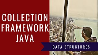 Java Collection Framework.