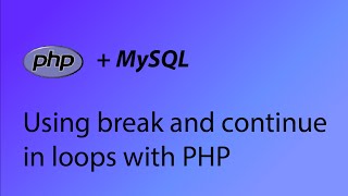 PHP & MySQL Tutorial 14 - Break and continue