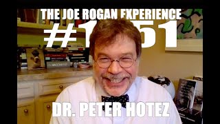 Joe Rogan Experience #1451 - Dr. Peter Hotez