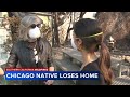 chicago native loses home in southern california wildfires