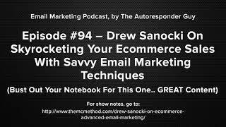 Drew Sanocki On Skyrocketing Your Ecommerce Sales With Savvy Email Marketing Techniques