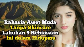 Rahasia Awet Muda Tanpa Skincare, Lakukan 9 Kebiasaan Ini dalam Hidupmu