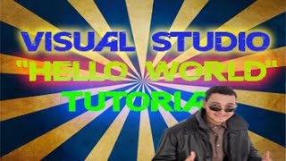 Visual Studio Tutorial 1 "Hello World" Application 'HD'