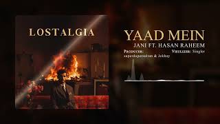 JANI - Yaad Mein ft. @HasanRaheem  (Prod. @superdupersultan & @Jokhay )