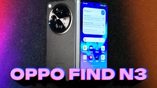 Oppo Find N3 (OnePlus Open) - Pros and Cons Review! Is it the Samsung Z Fold 5 Killer?