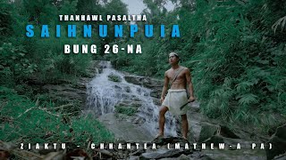 Thanhawl Pasaltha Saihnunpuia Bung-26 na| Ziaktu Chhantea (Mathew-a pa)