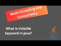 What is Volatile keyword in Java? | When should we use Volatile Keyword in java?