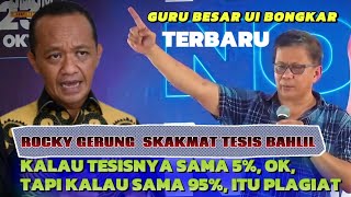 HEBOH ❗ Rocky Gerung Bongkar ❗ Kasus Disertasi S3 Bahlil Sedang Dibongkar Oleh Dewan Guru Besar Ui