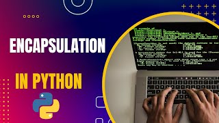Python OOP Basics Part 4: Encapsulation