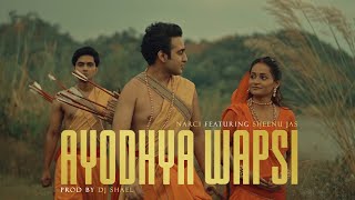 Ayodhya Wapsi (Visualizer) | Narci | Sheenu Jas | Prod. By DJ Shael